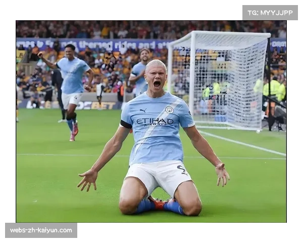 曼城展现卫冕冠军底蕴 哈兰德火力全开威胁榜首